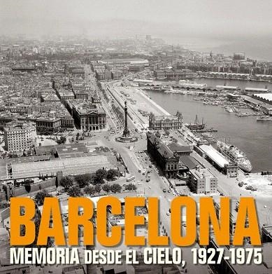 BARCELONA. MEMORIA DESDE EL CIELO 1927-1975 | 9788497857840 | AA. VV. | Llibreria La Gralla | Librería online de Granollers