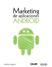 MARKETING DE APLICACIONES ANDROID | 9788441529861 | HUGHES, JEFFREY | Llibreria La Gralla | Librería online de Granollers