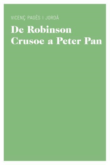 DE ROBINSON CRUSOE A PETER PAN. UN CÀNON DE LITERATURA JUVENIL | 9788415192206 | PAGES JORDÀ, VICENÇ | Llibreria La Gralla | Llibreria online de Granollers