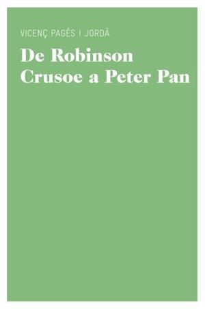 DE ROBINSON CRUSOE A PETER PAN. UN CÀNON DE LITERATURA JUVENIL | 9788415192206 | PAGES JORDÀ, VICENÇ | Llibreria La Gralla | Llibreria online de Granollers
