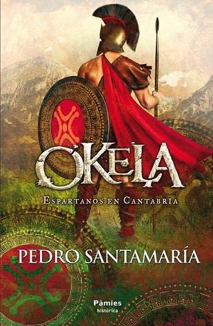 OKELA. ESPARTANOS EN CANTABRIA | 9788496952867 | SANTAMARÍA, PEDRO | Llibreria La Gralla | Llibreria online de Granollers