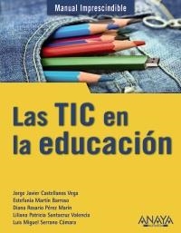 TIC EN LA EDUCACIÓN, LAS | 9788441529724 | CASTELLANOS VEGA, JORGE JAVIER;MARTÍN BARROSO, ESTEFANÍA;PÉREZ MARÍN, DIANA ROSARIO;SANTACRUZ VALENC | Llibreria La Gralla | Librería online de Granollers