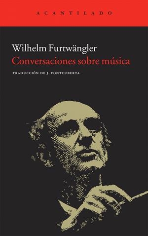 CONVERSACIONES SOBRE MÚSICA (ACANTILADO 232) | 9788415277293 | FURTWÄNGLER, WILHELM | Llibreria La Gralla | Llibreria online de Granollers