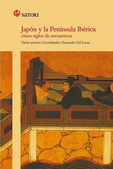 JAPÓN Y LA PENÍNSULA IBÉRICA. CINCO SIGLOS DE ENCUENTROS | 9788493820442 | CID LUCAS, FERNANDO (COORD) | Llibreria La Gralla | Librería online de Granollers