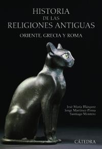 HISTORIA DE LAS RELIGIONES ANTIGUAS. ORIENTE GRECIA Y ROMA | 9788437628615 | BLÁZQUEZ MARTÍNEZ, JOSÉ MARÍA/MARTÍNEZ-PINNA, JORGE/MONTERO, SANTIAGO | Llibreria La Gralla | Librería online de Granollers