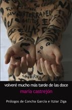 VOLVERÉ MUCHO MÁS TARDE DE LAS DOCE | 9788492813407 | CASTREJÓN, MARÍA | Llibreria La Gralla | Llibreria online de Granollers