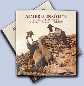 ALMERÍA INSÓLITA. EL LEGADO FOTOGRÁFICO DE GUSTAVO GILLMAN (1889-1922) | 9788496651708 | GRIMA CERVANTES, JUAN/GILLMAN MELLADO, JUAN ROBERTO/Y OTROS | Llibreria La Gralla | Librería online de Granollers