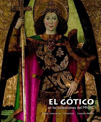 GÓTICO EN LAS COLECCIONES DEL MNAC, EL | 9788497857116 | CORNUDELLA, RAFAEL I D'ALTRES | Llibreria La Gralla | Librería online de Granollers
