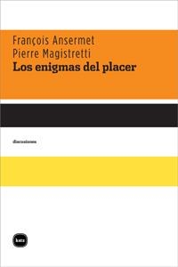 ENIGMAS DEL PLACER, LOS | 9788492946372 | ANSERMET, FRANÇOIS; MAGISTRETTI, PIERRE | Llibreria La Gralla | Librería online de Granollers