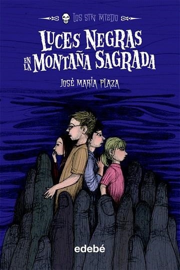 LUCES NEGRAS EN LA MONTAÑA SAGRADA (LOS SIN MIEDO, 8) | 9788468303000 | PLAZA, JOSÉ MARÍA | Llibreria La Gralla | Librería online de Granollers