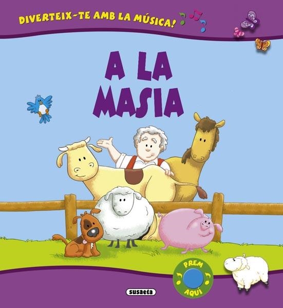 A LA MASIA (DIVERTEIX-TE AMB LA MÚSICA) | 9788467712896 | SUSAETA, EQUIPO | Llibreria La Gralla | Llibreria online de Granollers