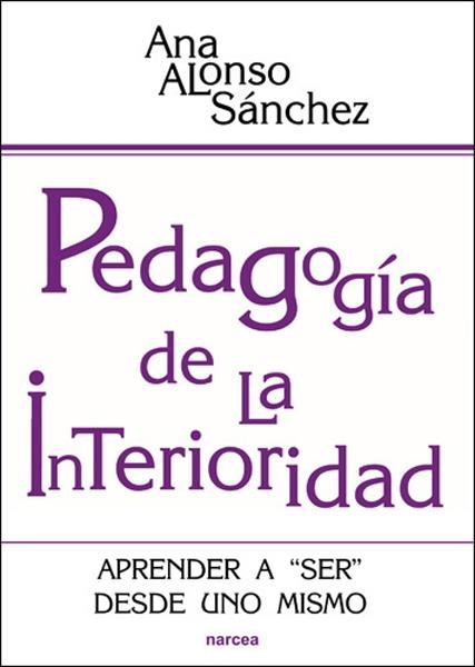 PEDAGOGÍA DE LA INTERIORIDAD | 9788427717992 | ALONSO SÁNCHEZ, ANA | Llibreria La Gralla | Llibreria online de Granollers