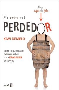 CAMINO DEL PERDEDOR, EL | 9788441428737 | DEMELO, XAVI | Llibreria La Gralla | Llibreria online de Granollers