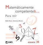 MATEMATICAMENTE COMPETENTES... PARA REIR | 9788499803609 | FLORES, P./MORENO, A.J. | Llibreria La Gralla | Librería online de Granollers