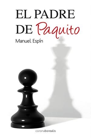 PADRE DE PAQUITO, EL | 9788492635764 | ESPÍN, MANUEL | Llibreria La Gralla | Librería online de Granollers