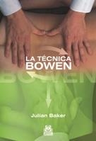 TÉCNICA BOWEN, LA | 9788499100784 | BAKER, JULIAN | Llibreria La Gralla | Librería online de Granollers