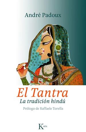 TANTRA, EL. LA TRADICIÓN HINDÚ | 9788499880259 | PADOUX, ANDRÉ | Llibreria La Gralla | Librería online de Granollers