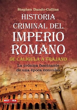 HISTORIA CRIMINAL DEL IMPERIO ROMANO | 9788499171463 | DANDO COLLINS, STEPHEN | Llibreria La Gralla | Librería online de Granollers