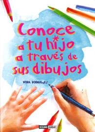 CONOCE A TU HIJO A TRAVÉS DE SUS DIBUJOS | 9788475567600 | RODRÍGUEZ, NORA | Llibreria La Gralla | Librería online de Granollers