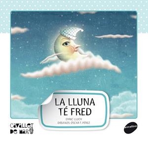LLUNA TÉ FRED, LA (CAVALLET DE MAR, 3) | 9788415095521 | LLUCH GIRBÉS, ENRIC | Llibreria La Gralla | Librería online de Granollers