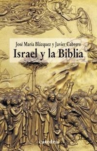 ISRAEL Y LA BIBLIA | 9788437628981 | BLÁZQUEZ MARTÍNEZ, JOSÉ MARÍA; CABRERO PIQUERO, JAVIER | Llibreria La Gralla | Librería online de Granollers