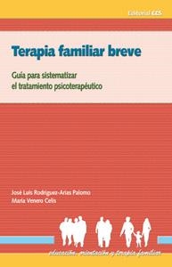 TERAPIA FAMILIAR BREVE.GUÍA PARA SISTEMATIZAR EL TRATAMIENTO PSICOTERAPÉUTICO | 9788483169858 | RODRÍGUEZ, JOSÉ LUIS / VENERO, MARÍA | Llibreria La Gralla | Llibreria online de Granollers