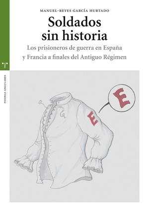 SOLDADOS SIN HISTORIA (PIEDRAS ANGULARES) | 9788497045827 | GARCÍA HURTADO, MANUEL REYES | Llibreria La Gralla | Llibreria online de Granollers