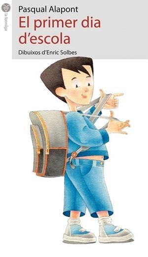 PRIMER DIA D'ESCOLA, EL (LA FORMIGA BLANCA) | 9788415095408 | ALAPONT, PASQUAL | Llibreria La Gralla | Librería online de Granollers