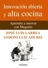 INNOVACIÓN ABIERTA Y ALTA COCINA | 9788436825824 | LARREA, JOSÉ LUIS; ADURIZ, LUIS ANDONI | Llibreria La Gralla | Llibreria online de Granollers