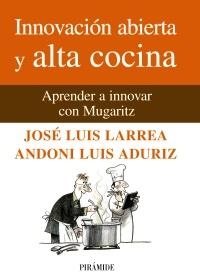 INNOVACIÓN ABIERTA Y ALTA COCINA | 9788436825824 | LARREA, JOSÉ LUIS; ADURIZ, LUIS ANDONI | Llibreria La Gralla | Librería online de Granollers