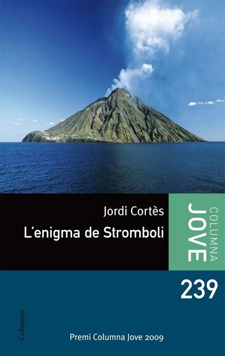 ENIGMA DE STRÒMBOLI, L' (COLUMNA JOVE, 239) | 9788499327532 | CORTÈS, JORDI | Llibreria La Gralla | Librería online de Granollers