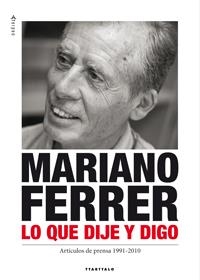 LO QUE DIJE Y DIGO | 9788498433319 | FERRER, MARIANO | Llibreria La Gralla | Librería online de Granollers