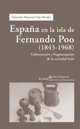 ESPAÑA EN LA ISLA DE FERNANDO POO. 1843-1968 | 9788498883701 | SEPA BONABA, EDMUNDO | Llibreria La Gralla | Librería online de Granollers