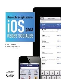 DESARROLLO DE APLICACIONES IOS PARA REDES SOCIALES | 9788441530423 | DANNEN, CHRIS; WHITE, CHRISTOPHER | Llibreria La Gralla | Llibreria online de Granollers