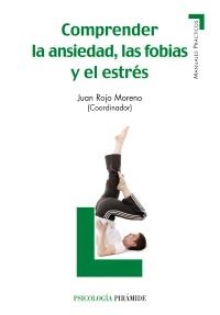 COMPRENDER LA ANSIEDAD LAS FOBIAS Y EL ESTRÉS | 9788436825794 | ROJO MORENO, JUAN (COORD.) | Llibreria La Gralla | Librería online de Granollers