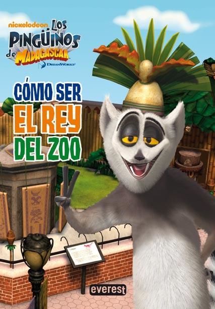 PINGÜINOS DE MADAGASCAR, LOS. CÓMO SER EL REY DEL ZOO | 9788444166919 | DREAMWORKS ANIMATION SKG./MICHAEL ANTHONY STEELE | Llibreria La Gralla | Llibreria online de Granollers