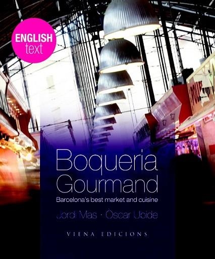 BOQUERIA GOURMAND (ENGLISH TEXT) | 9788483306604 | MAS, JORDI; UBIDE, OSCAR | Llibreria La Gralla | Librería online de Granollers