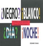 NEGRO?¡BLANCO!¿DÍA?¡NOCHE! | 9786074002614 | VACCARO SEEGER, LAURA | Llibreria La Gralla | Librería online de Granollers