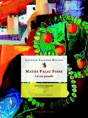 MATIES PALAU FERRÉ I EL SEU PARADÍS | 9788483306581 | SALCEDO MILIANI, ANTONIO | Llibreria La Gralla | Llibreria online de Granollers