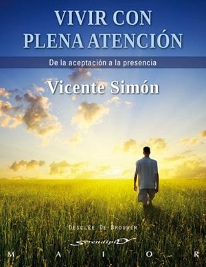 VIVIR CON PLENA ATENCIÓN | 9788433025241 | SIMÓN, VICENTE | Llibreria La Gralla | Librería online de Granollers