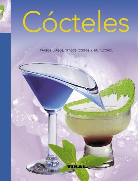 COCTELES. TRAGOS LARGOS TRAGOS CORTOS Y SIN ALCOHOL | 9788499281209 | VV.AA. | Llibreria La Gralla | Librería online de Granollers