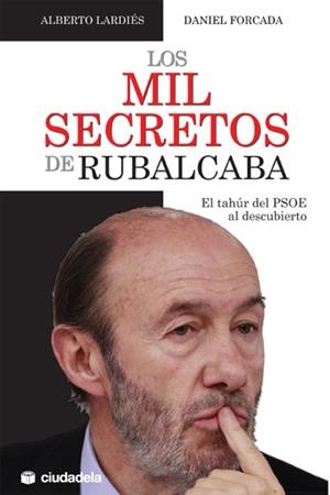 MIL SECRETOS DE RUBALCABA, LOS | 9788496836884 | LARDÉS, ALBERTO; FORCADA, DANIEL | Llibreria La Gralla | Librería online de Granollers