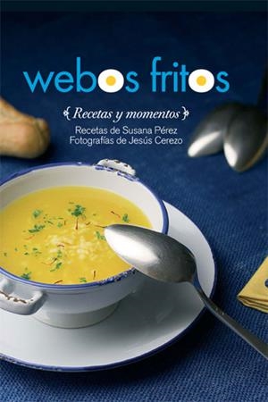WEBOS FRITOS | 9788496836846 | PÉREZ MARTÍNEZ, SUSANA/CEREZO ARILLO, JESÚS | Llibreria La Gralla | Librería online de Granollers