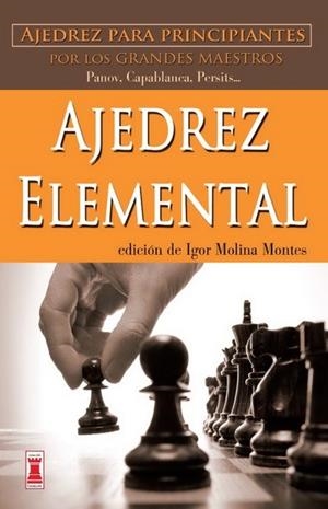 AJEDREZ ELEMENTAL | 9788499171418 | MOLINA MONTES, IGOR | Llibreria La Gralla | Librería online de Granollers