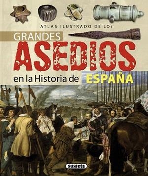 GRANDES ASEDIOS DE LA HISTORIA DE ESPAÑA. ATLAS ILUSTRADO | 9788467717587 | SÁEZ ABAD, RUBÉN | Llibreria La Gralla | Librería online de Granollers