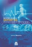 BIOMECÁNICA DEPORTIVA. MANUAL PARA LA MEJORA DEL RENDIMIENTO HUMANO | 9788499100715 | BLAZEVICH, ANTHONY | Llibreria La Gralla | Librería online de Granollers