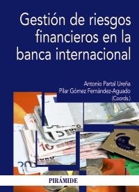 GESTIÓN DE RIESGOS FINANCIEROS EN LA BANCA INTERNACIONAL | 9788436824667 | PARTAL UREÑA, ANTONIO / GÓMEZ FERNÁNDEZ-AGUADO, PILAR / PARTAL UREÑA, ANTONIOCOORD. / GÓMEZ FERNÁNDE | Llibreria La Gralla | Llibreria online de Granollers