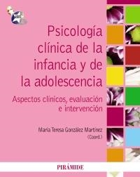 PSICOLOGÍA CLÍNICA DE LA INFANCIA Y LA ADOLESCENCIA | 9788436825473 | GONZÁLEZ MARTÍNEZ, MARÍA TERESA / GONZÁLEZ MARTÍNEZ, MARÍA TERESACOORD. | Llibreria La Gralla | Librería online de Granollers