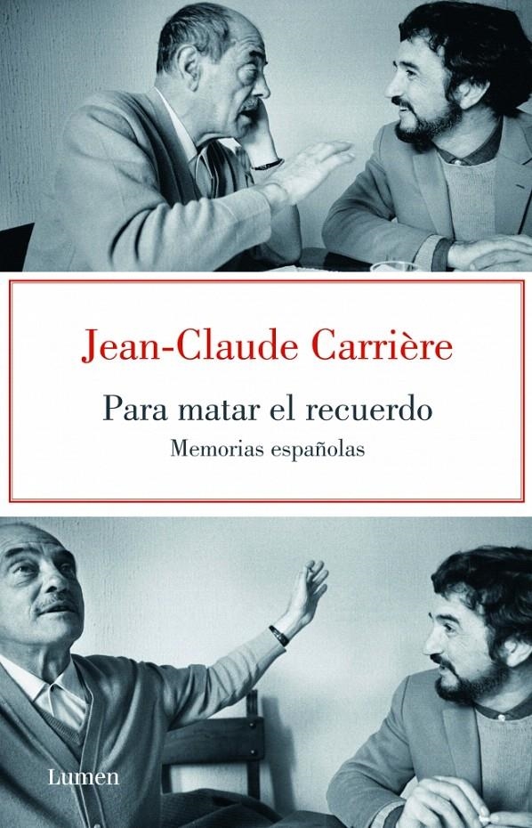 PARA MATAR EL RECUERDO. MEMORIAS ESPAÑOLAS | 9788426418890 | CARRIERE, JEAN CLAUDE | Llibreria La Gralla | Llibreria online de Granollers