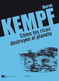 CÓMO LOS RICOS DESTRUYEN EL PLANETA | 9788493904777 | KEMPE, HERVE | Llibreria La Gralla | Librería online de Granollers